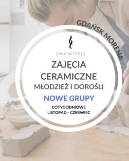 COTYGODNIOWE ZAJĘCIA CERAMICZNE  Gdańsk Morena