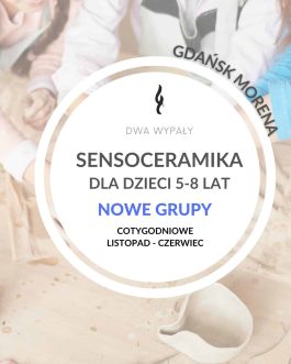 SENSOCERAMIKA  dla dzieci 5-8 lat Gdańsk Morena